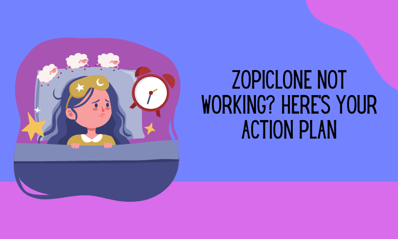 Zopiclone Not Working? Here’s Your Action Plan