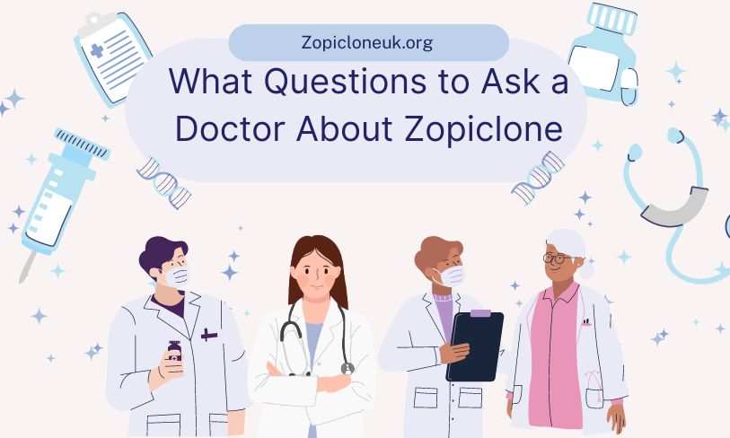 What Questions to Ask a Doctor About Zopiclone