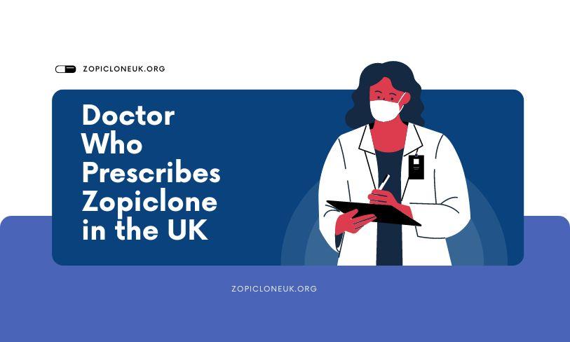 Doctor Who Prescribes Zopiclone in the UK