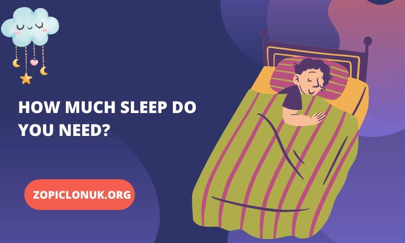 How Much Sleep Do You Need