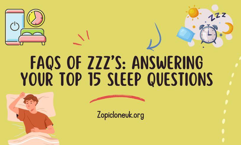 FAQs of Zzz’s: Answering your top 15 sleep questions