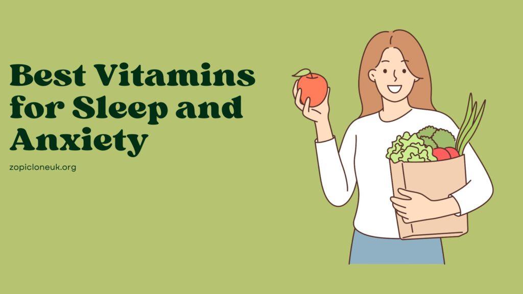 Best Vitamins for Sleep and Anxiety