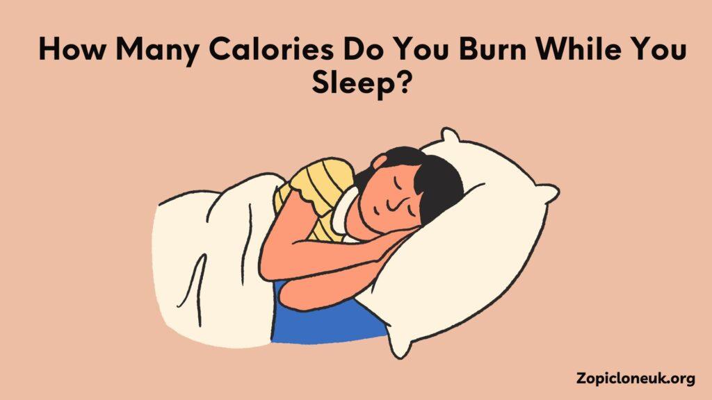 How Many Calories Do You Burn While You Sleep