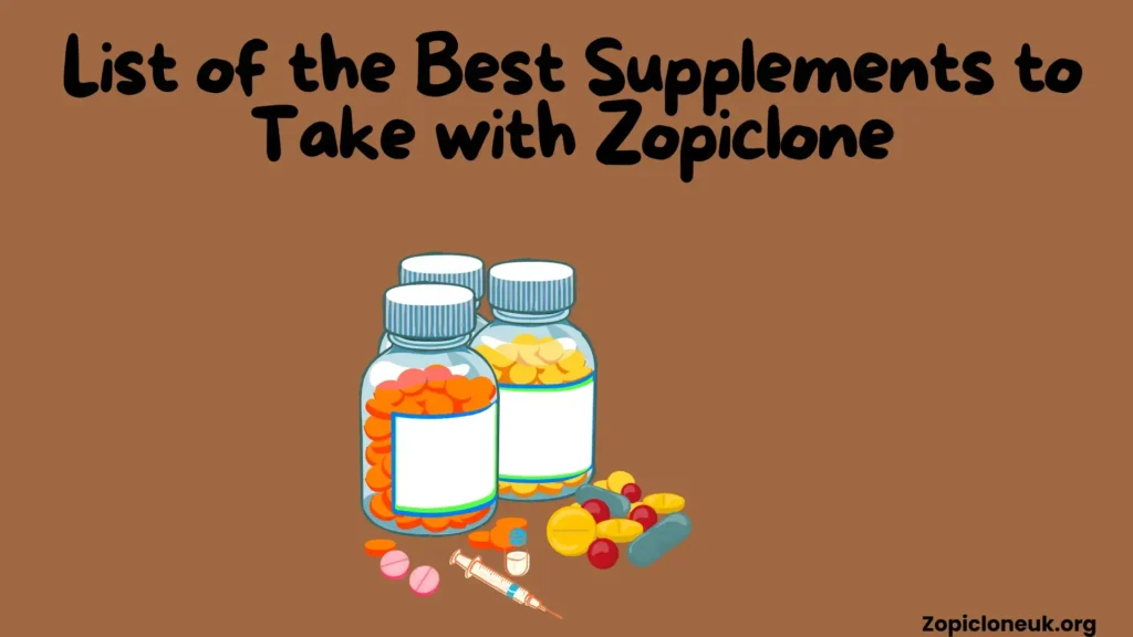 List of the Best Supplements to Take with zopiclone