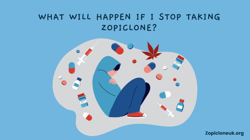 What Will Happen If I Stop Taking Zopiclone