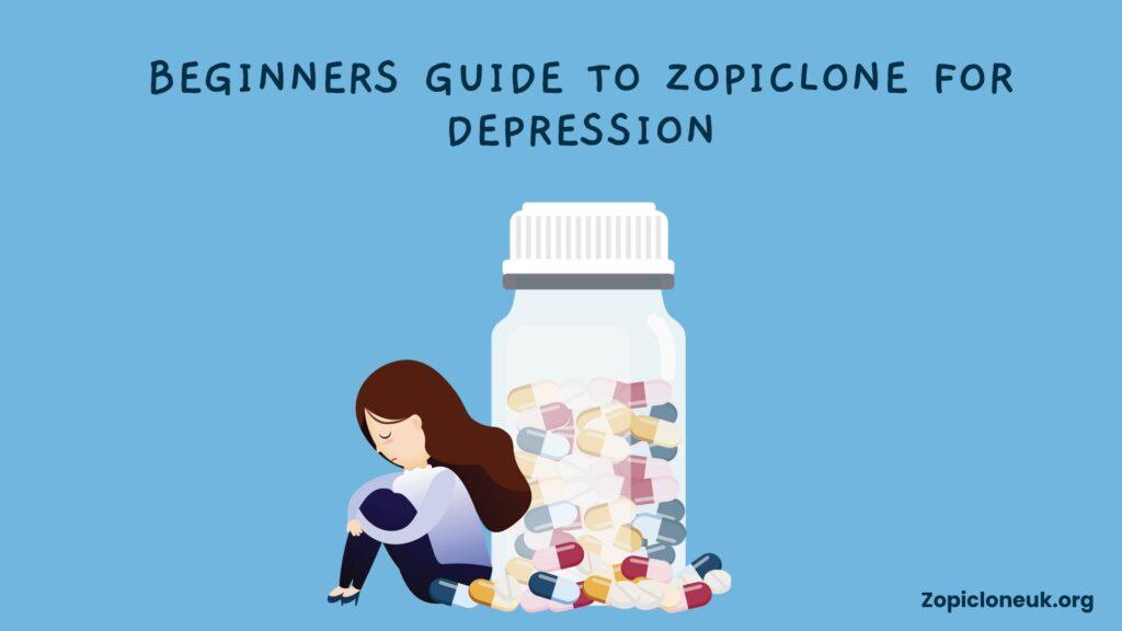 Beginners Guide to Zopiclone for Depression