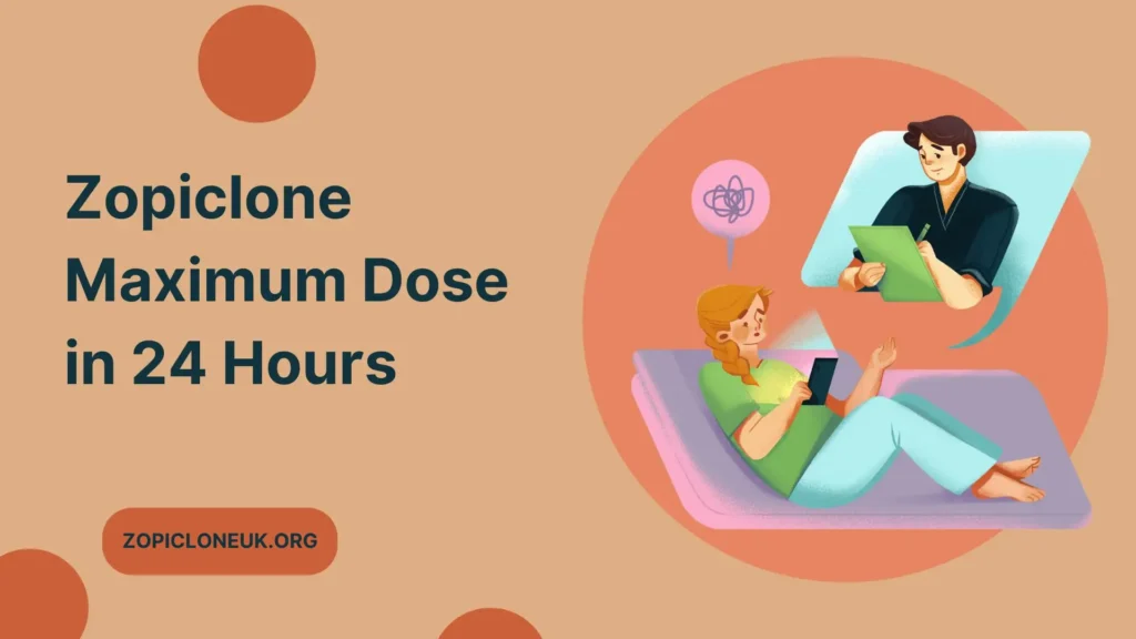 Zopiclone Maximum Dose in 24 Hours