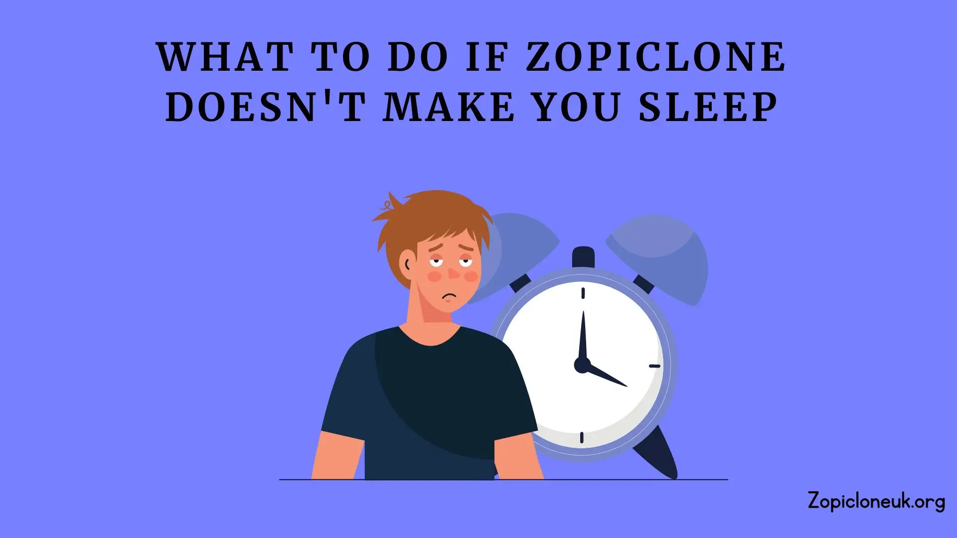 What to Do If Zopiclone Doesn't Make You Sleep