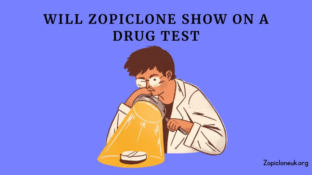 Will Zopiclone Show on a Drug Test