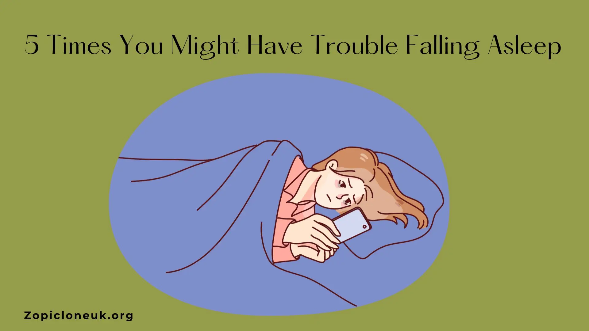 5 Times You Might Have Trouble Falling Asleep